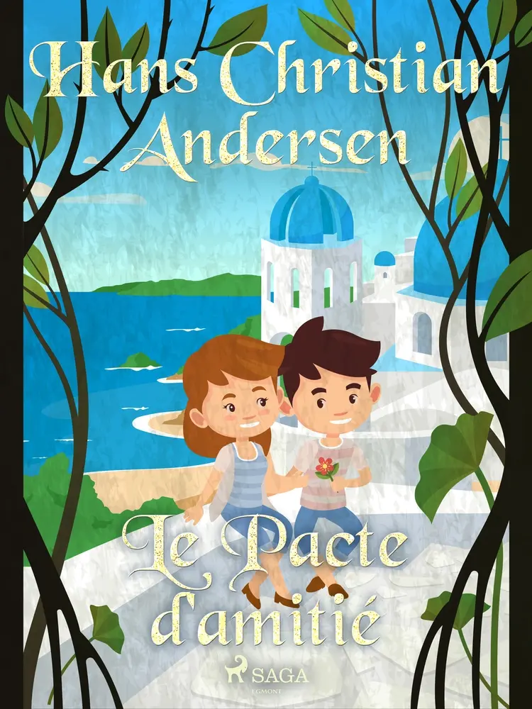 Le Pacte d'amitié af Hans Christian Andersen