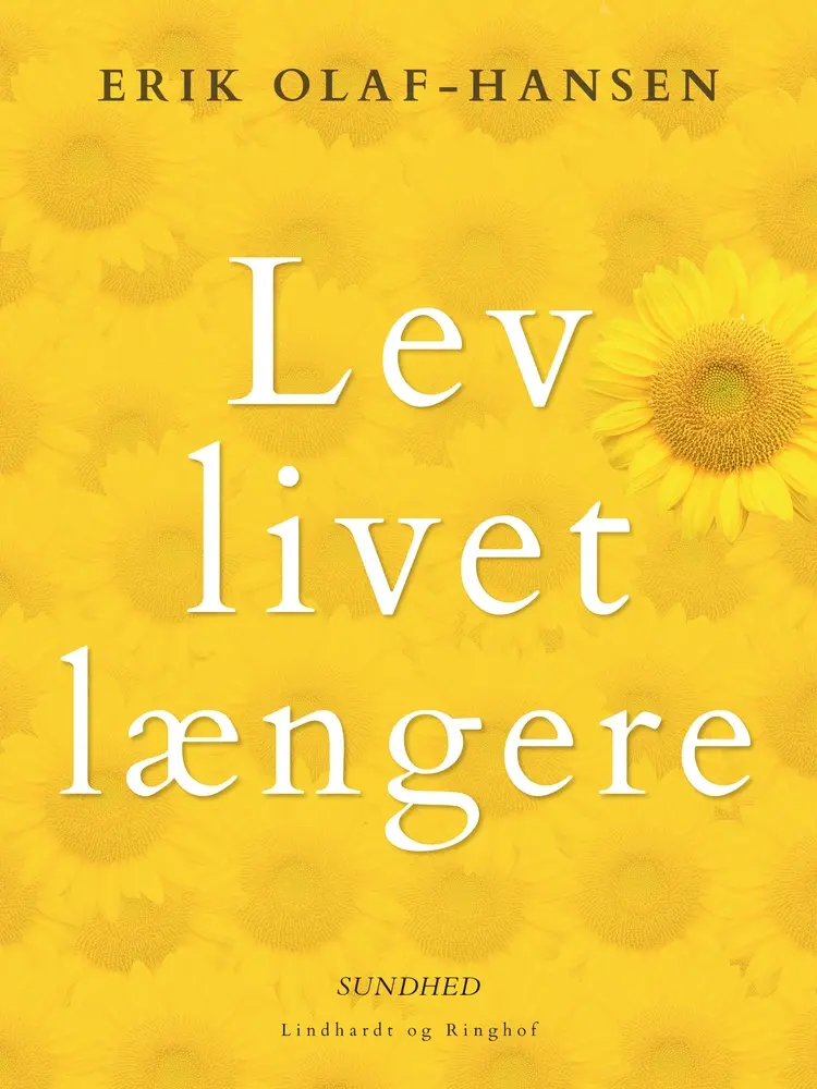 Lev livet længere af Erik Olaf Hansen