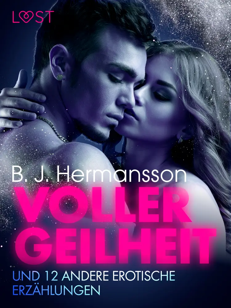 Voller Geilheit und 12 andere erotische Erzählungen af B. J. Hermansson