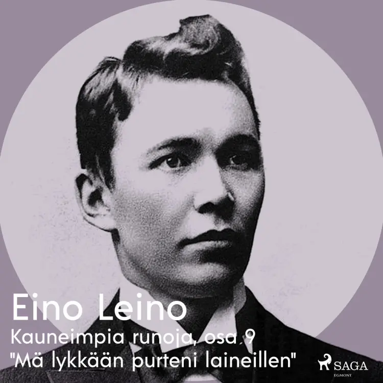 Kauneimpia runoja, osa 9 ''Mä lykkään purteni laineillen'' af Eino Leino