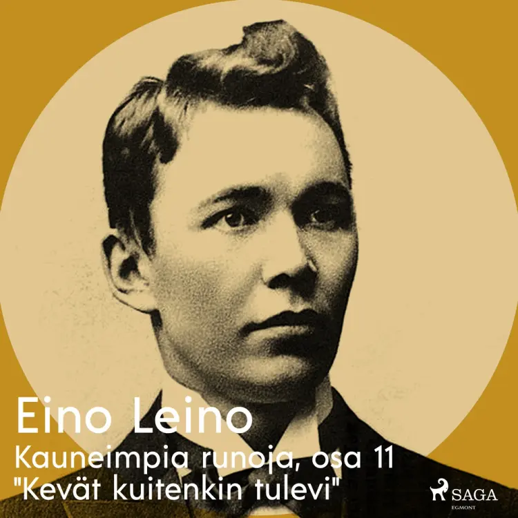 Kauneimpia runoja, osa 11 ''Kevät kuitenkin tulevi'' af Eino Leino
