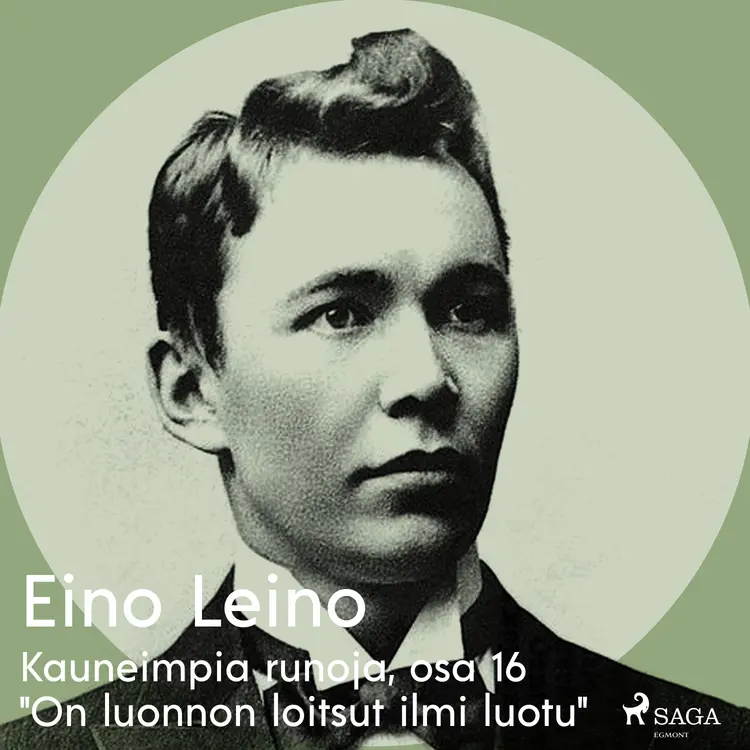 Kauneimpia runoja, osa 16 ''On luonnon loitsut ilmi luotu'' af Eino Leino