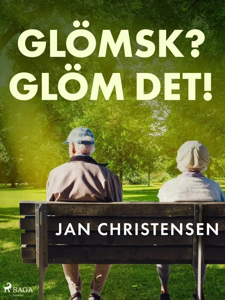 Glömsk? Glöm det! af Jan Christensen
