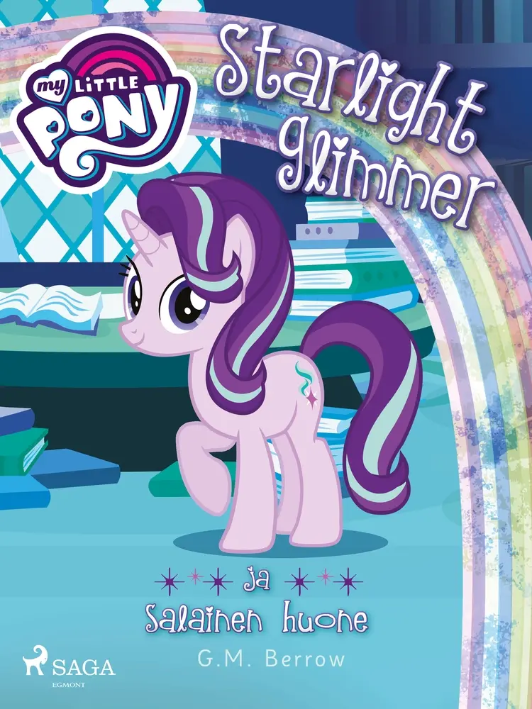 My Little Pony - Starlight Glimmer ja salainen huone af G. M. Berrow