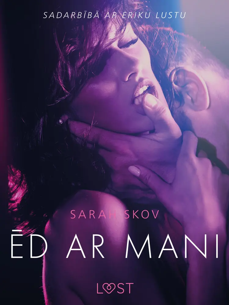Ēd ar mani - Erotisks īss stāsts af Sarah Skov
