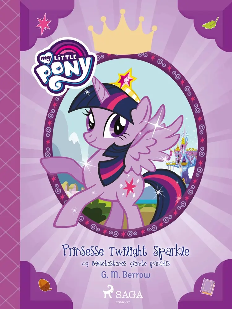 My Little Pony - Prinsesse Twillight Sparkle og læsehestenes glemte paradis af G. M. Berrow