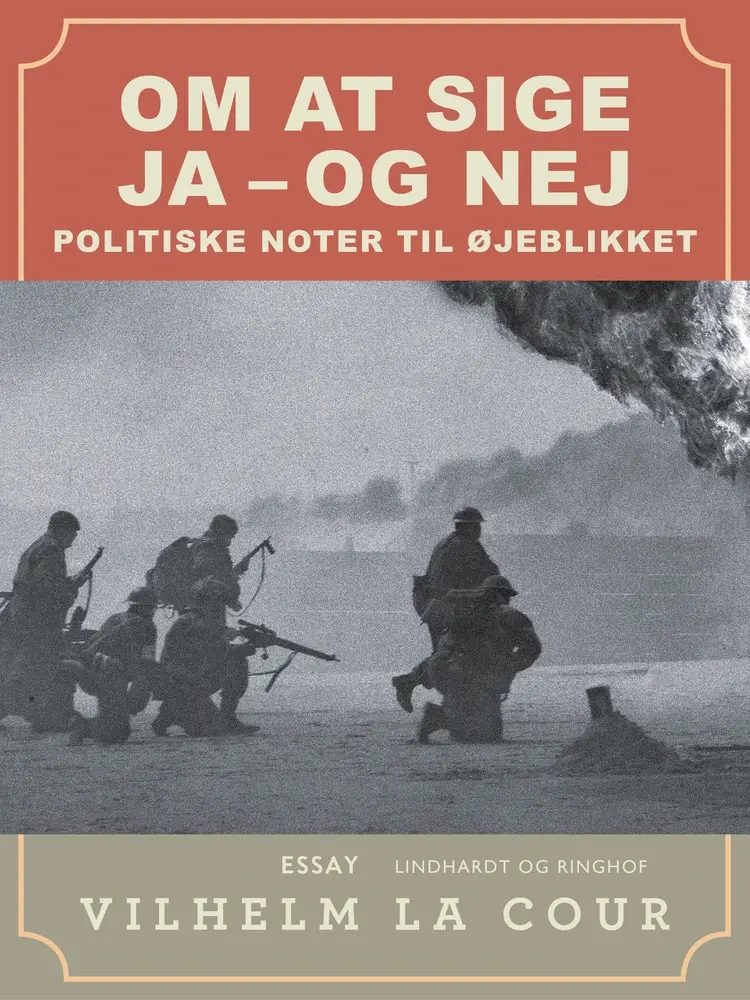 Om at sige ja - og nej. Politiske noter til øjeblikket af Vilhelm La Cour