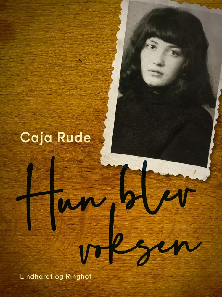 Hun blev voksen af Caja Rude