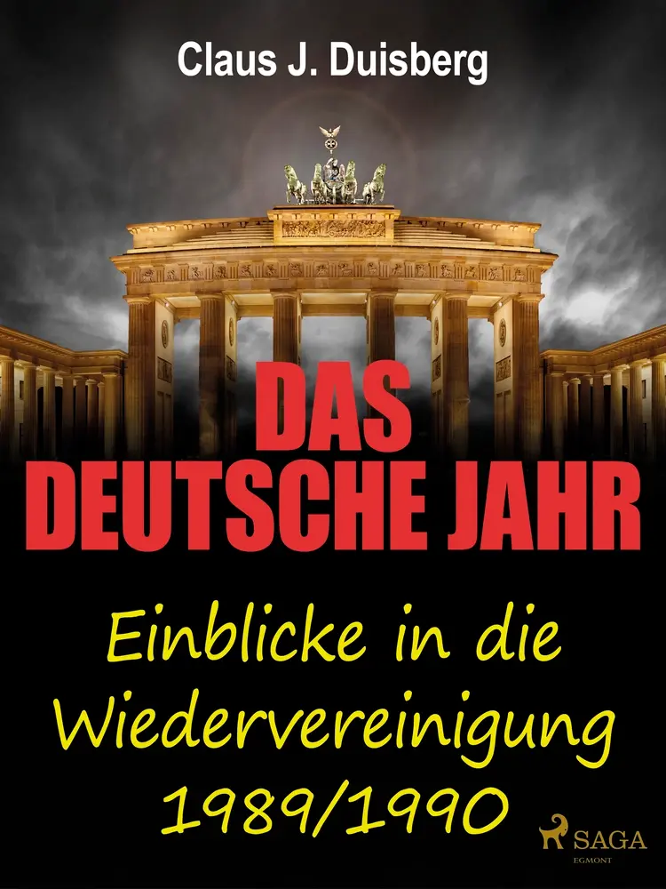 Das deutsche Jahr - Einblicke in die Wiedervereinigung 1989/1990 af Claus J. Duisberg