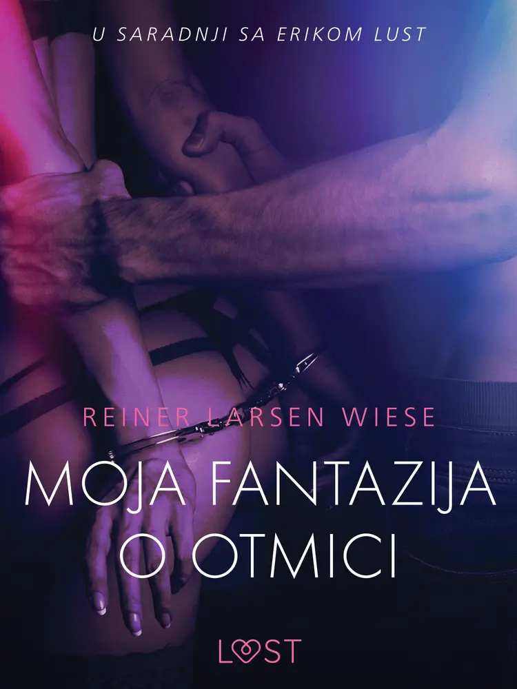 Moja fantazija o otmici - Seksi erotika af Reiner Larsen Wiese