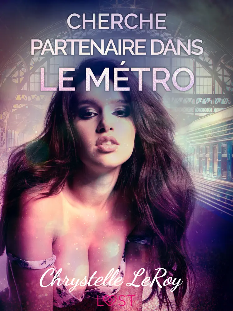 Cherche partenaire dans le métro - Une nouvelle érotique af Chrystelle Leroy
