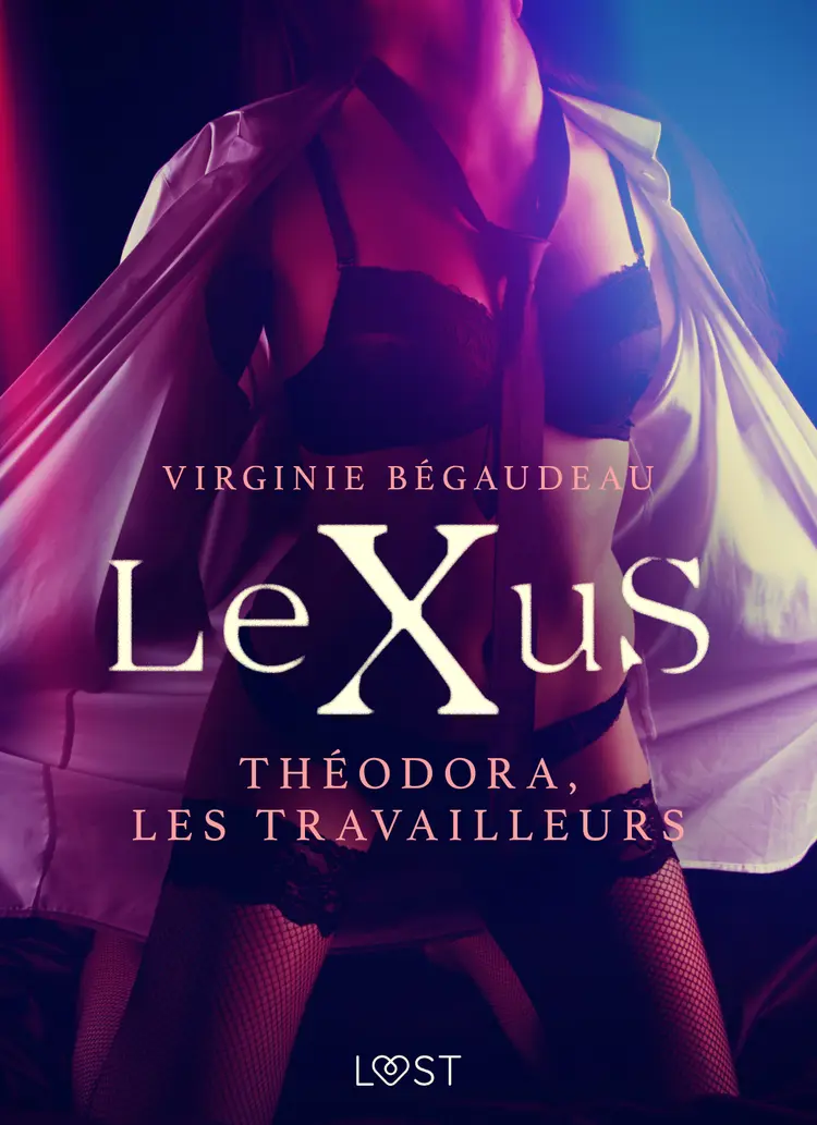 LeXuS : Théodora, les Travailleurs - Une dystopie érotique af Virginie Bégaudeau