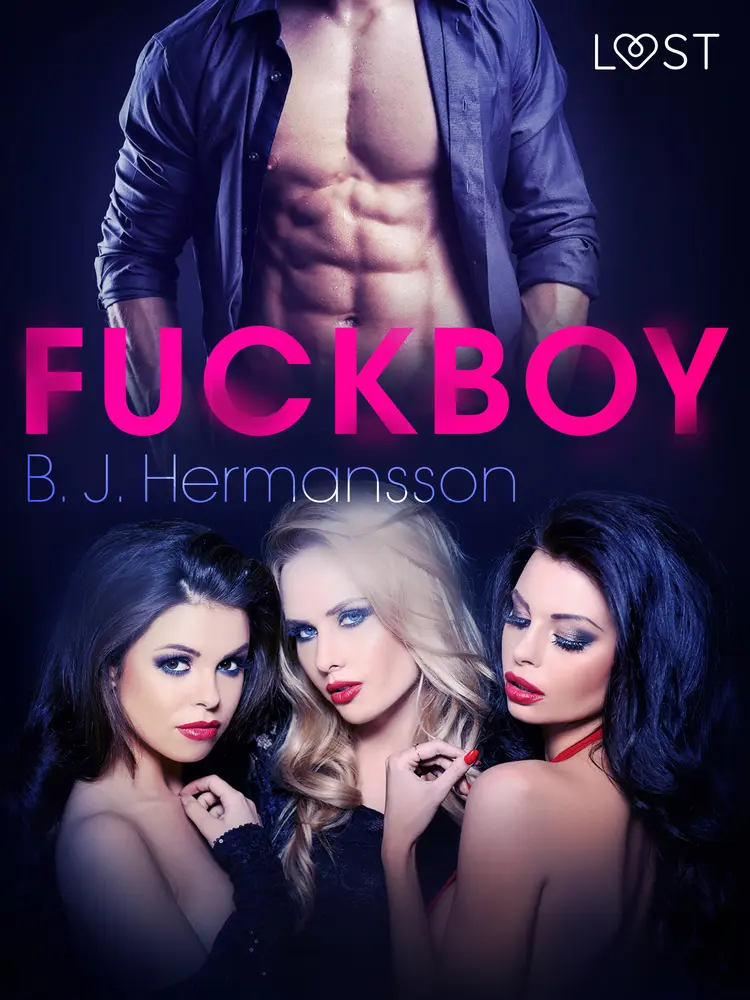 Fuckboy - Relato erótico af B. J. Hermansson