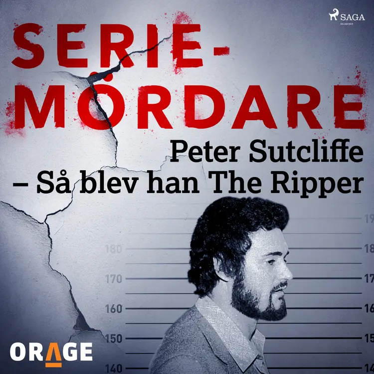 Peter Sutcliffe - Så blev han The Ripper af Orage