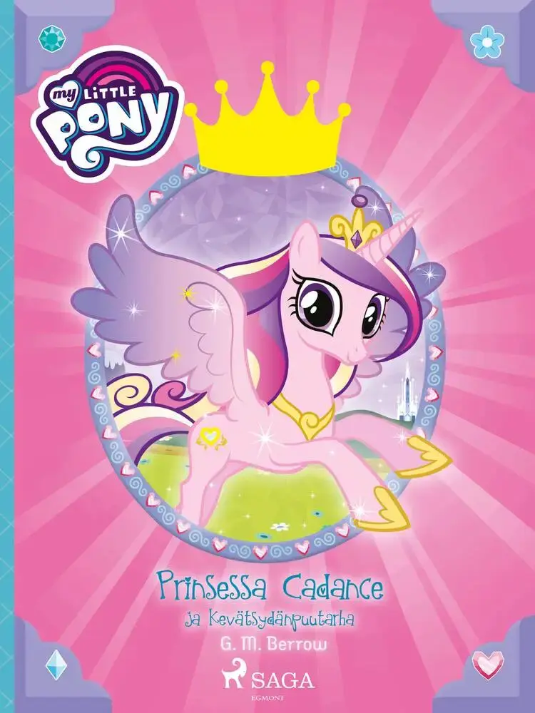 My Little Pony - Prinsessa Cadance ja Kevätsydänpuutarha af G. M. Berrow