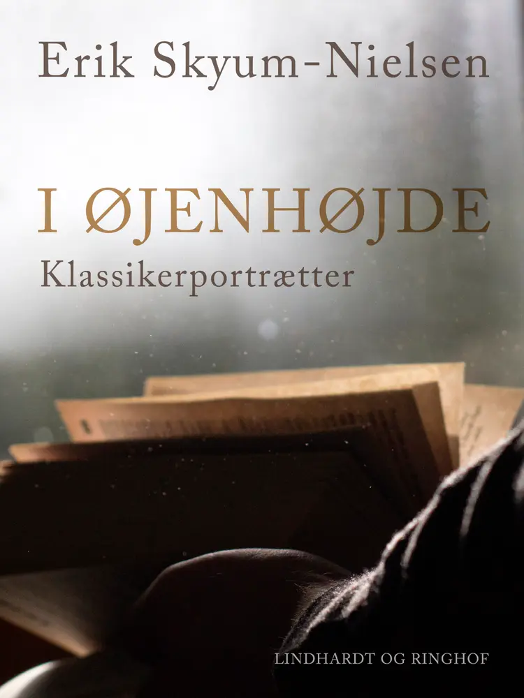 I øjenhøjde. Klassikerportrætter af Erik Skyum-Nielsen