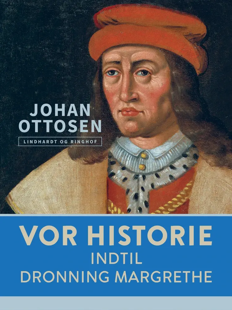Vor historie. Indtil Dronning Margrethe af Johan Søren Ottosen