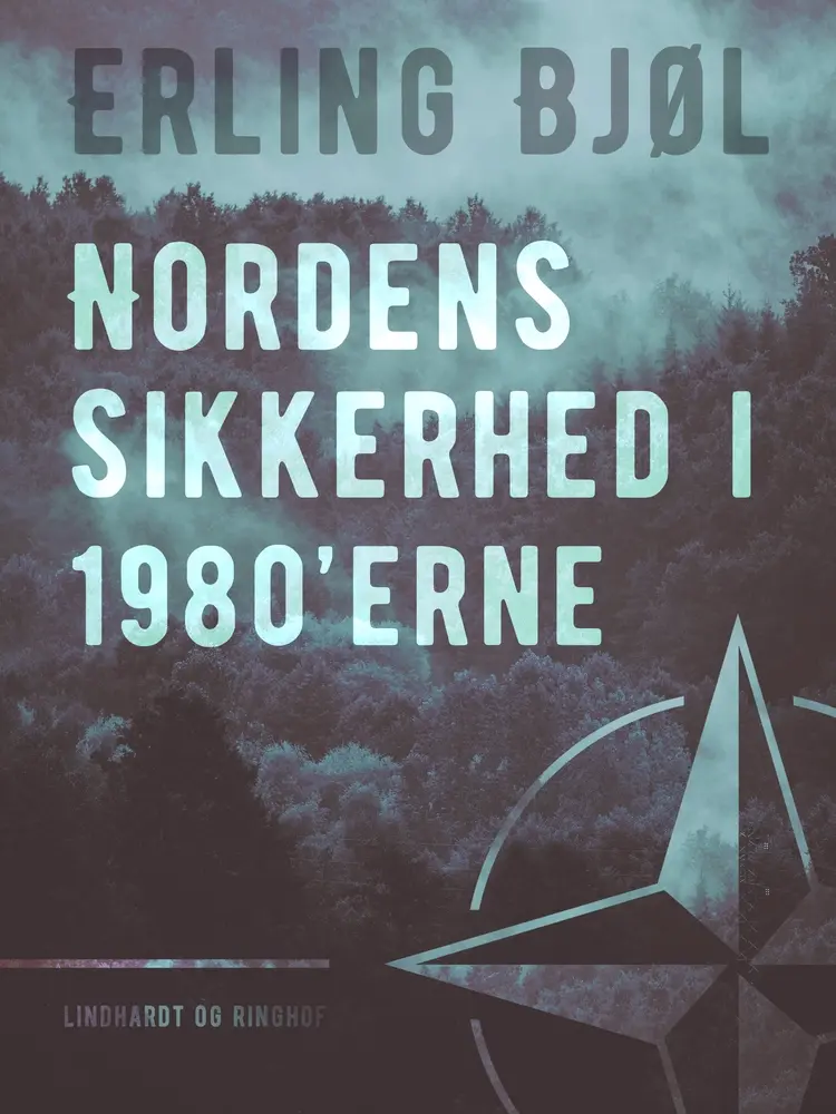 Nordens sikkerhed i 1980’erne af Erling Bjøl