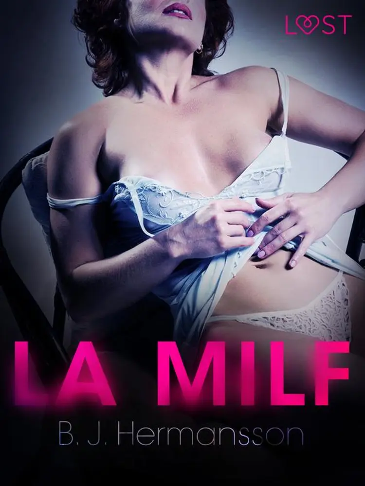 La MILF - Breve racconto erotico af B. J. Hermansson