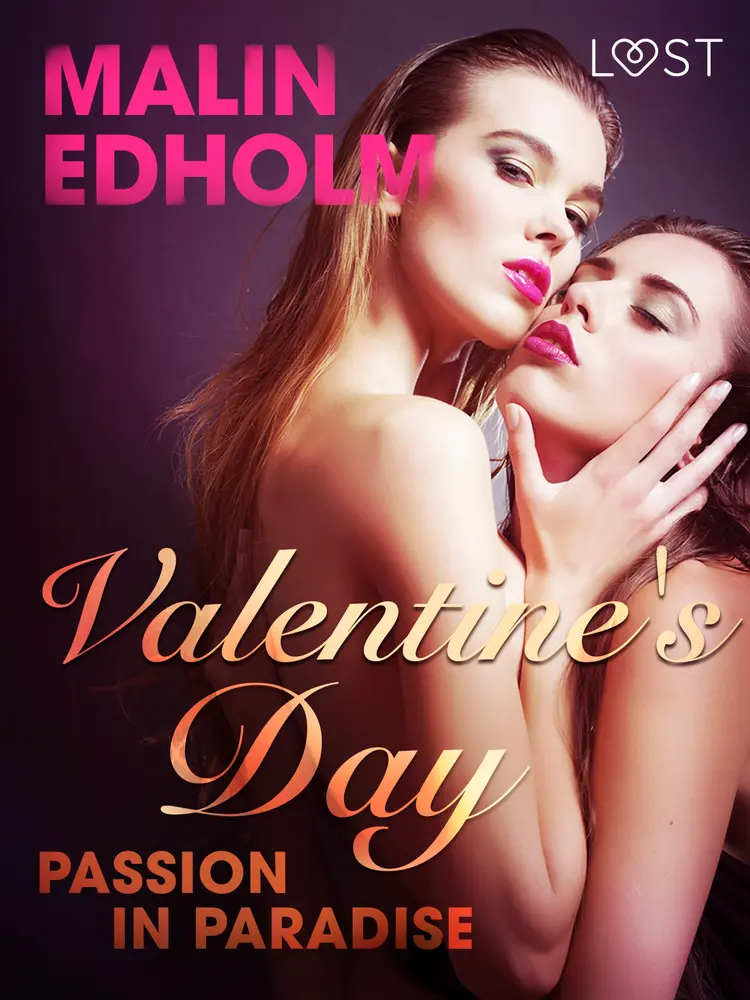 Valentine's Day: Passion in Paradise - Erotic Short Story af Malin Edholm