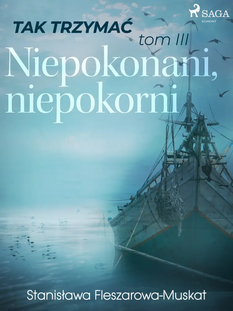 Tak trzymać tom 3: Niepokonani, niepokorni af Stanisława Fleszarowa-Muskat