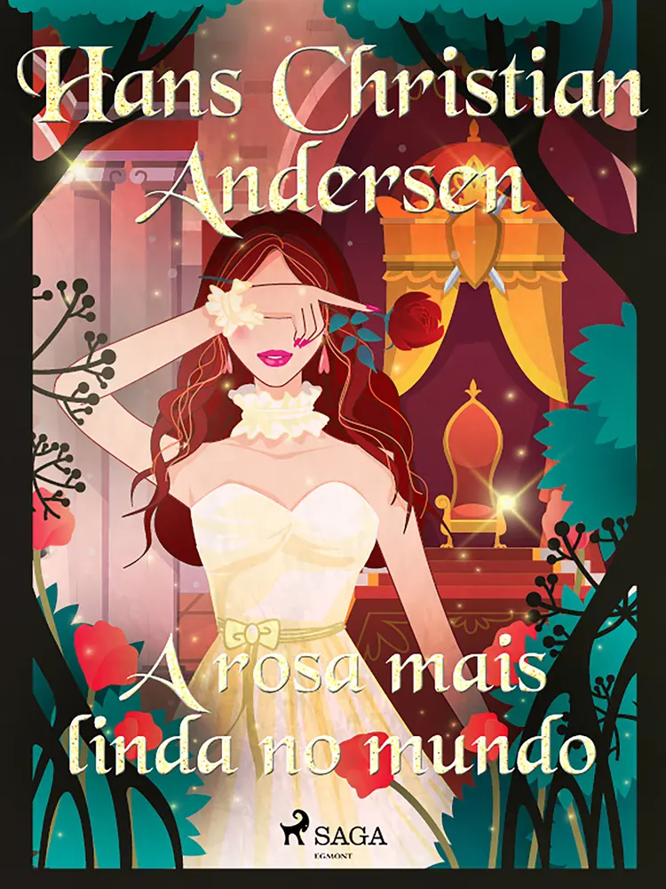 A rosa mais linda no mundo af H.C. Andersen