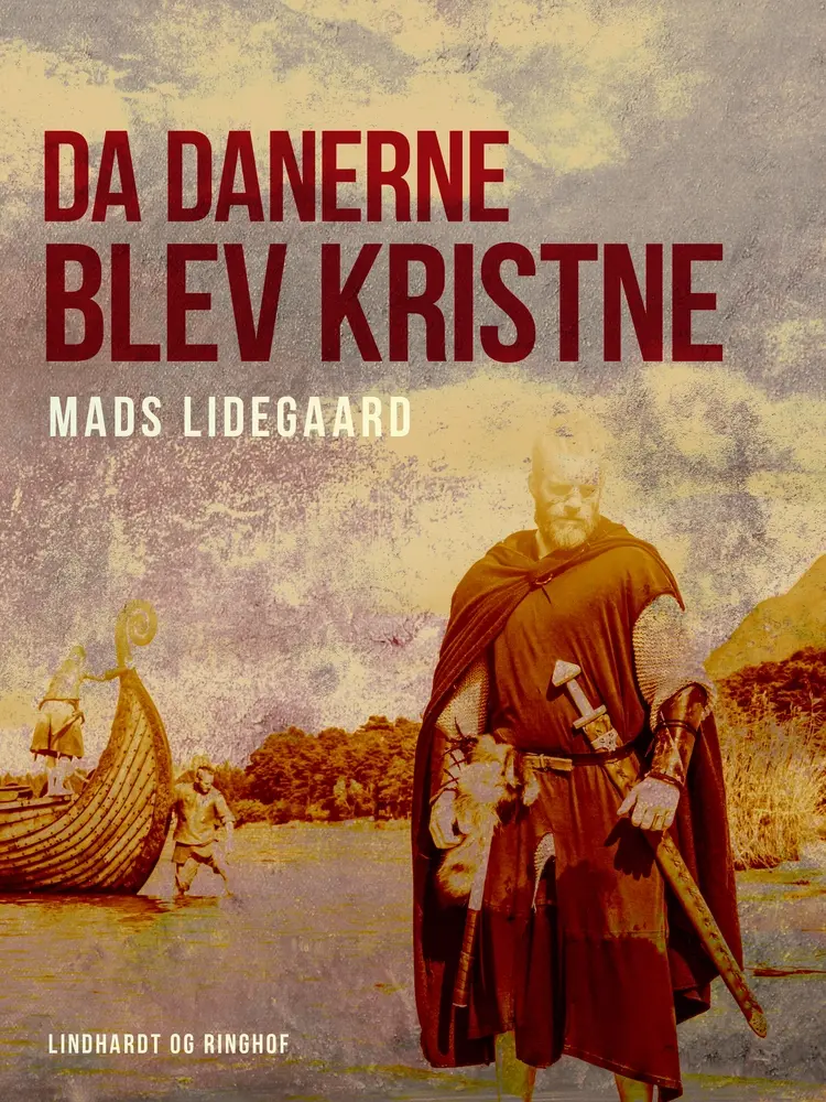 Da danerne blev kristne af Mads Lidegaard