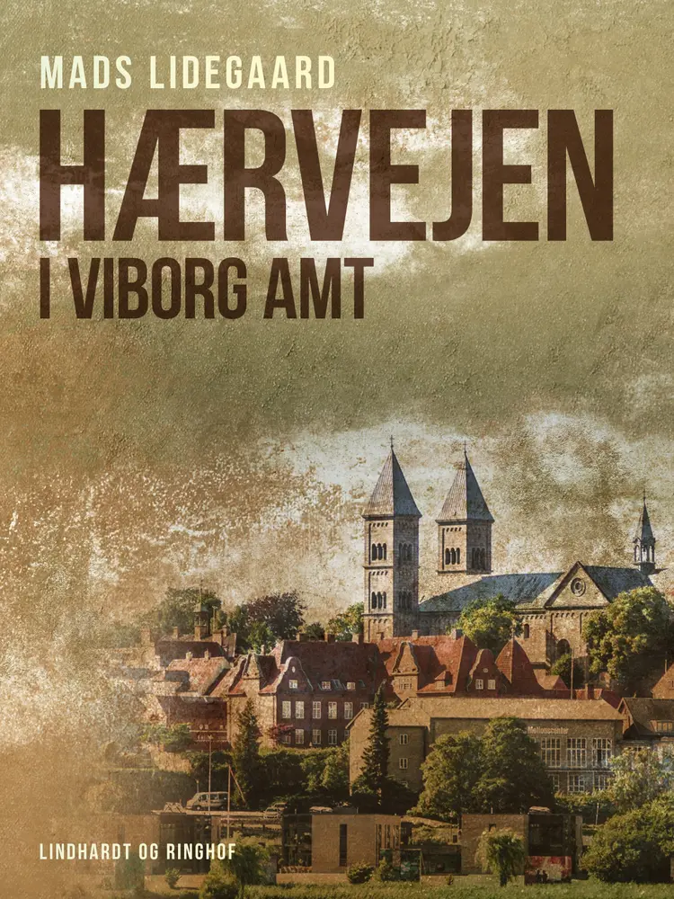 Hærvejen i Viborg amt af Mads Lidegaard