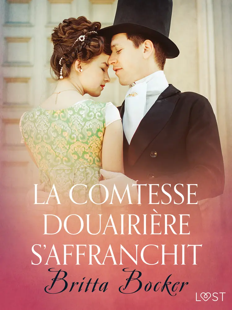 La Comtesse douairière s’affranchit - Une nouvelle érotique af Britta Bocker