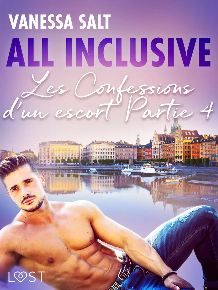 All inclusive - Les Confessions d’un escort Partie 4 af Vanessa Salt