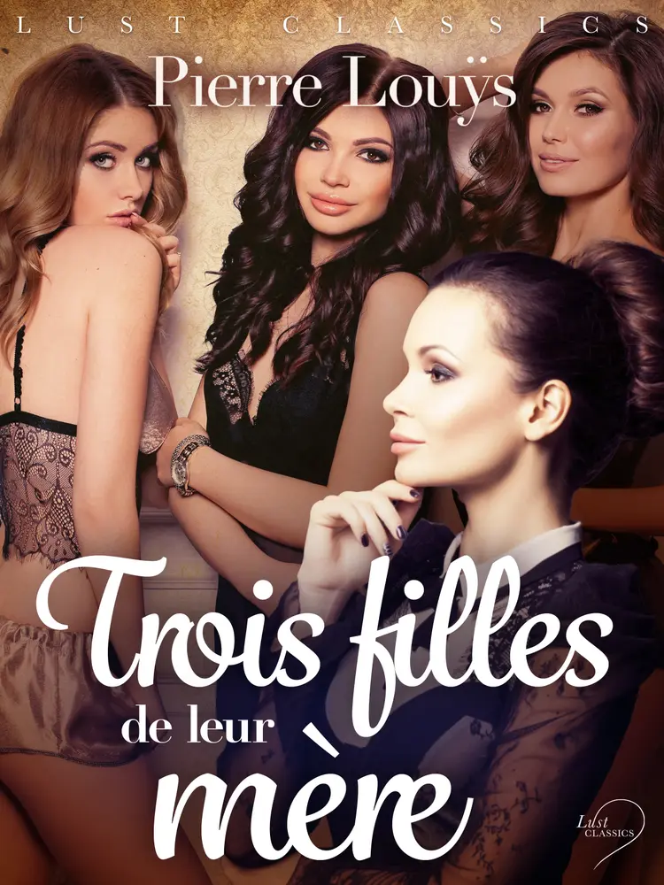LUST Classics : Trois filles de leur mère af Pierre Louÿs