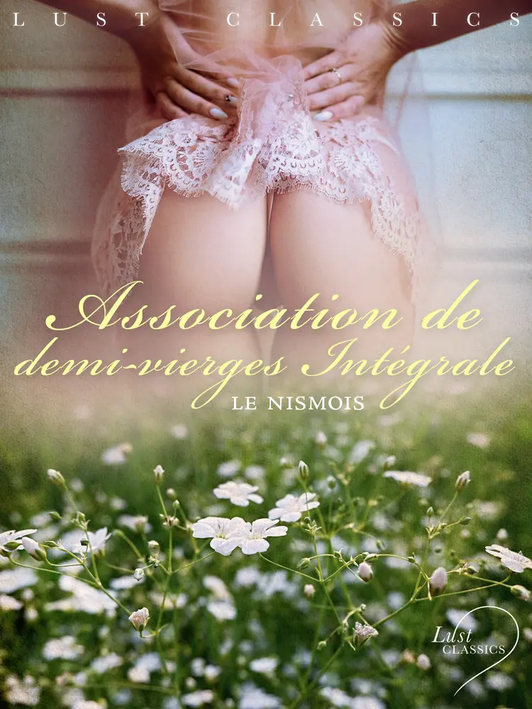 LUST Classics : Association de demi-vierges Intégrale af Le Nismois