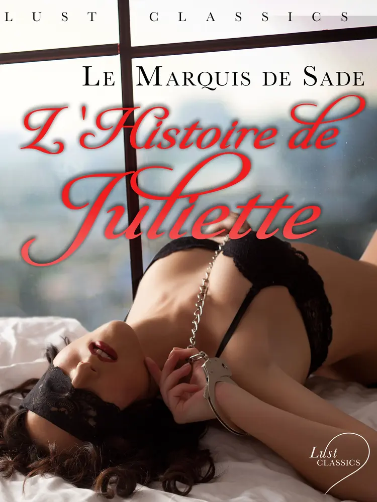 LUST Classics : L'Histoire de Juliette af Marquis De Sade