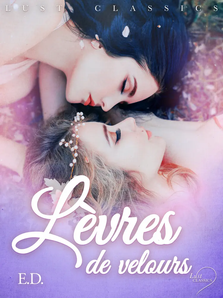 LUST Classics : Lèvres de velours af E.D.