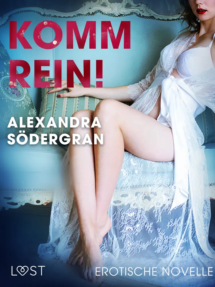 Komm rein! Erotische Novelle af Alexandra Södergran