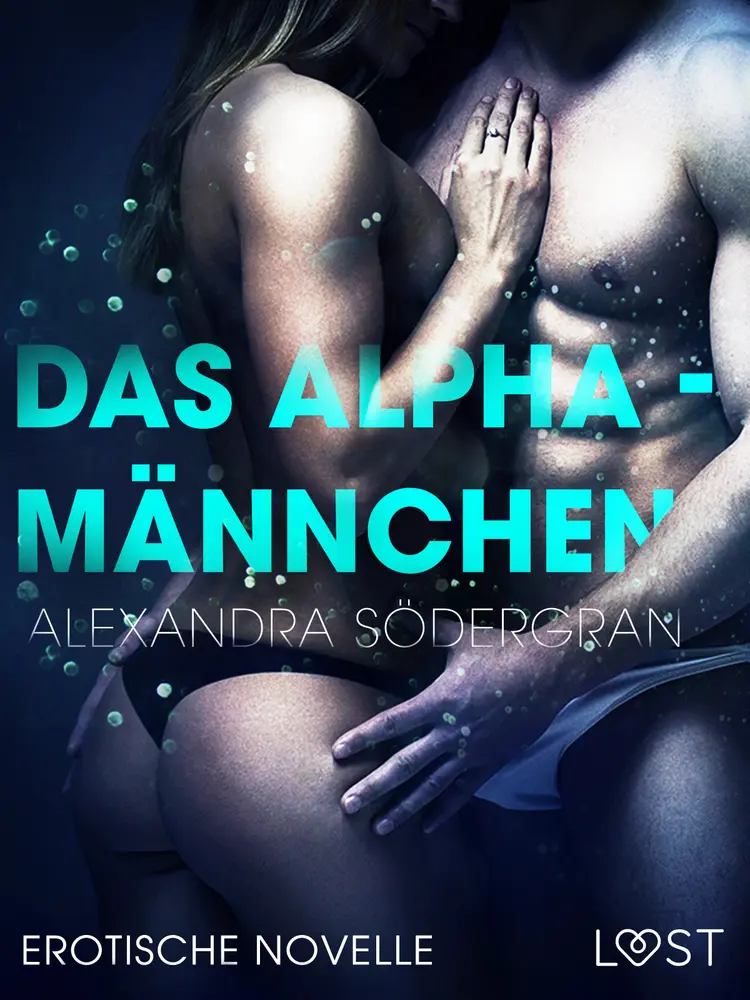 Das Alphamännchen - Erotische Novelle af Alexandra Södergran