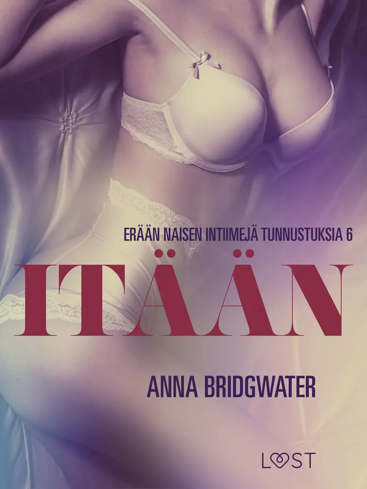Itään - erään naisen intiimejä tunnustuksia 6 af Anna Bridgwater