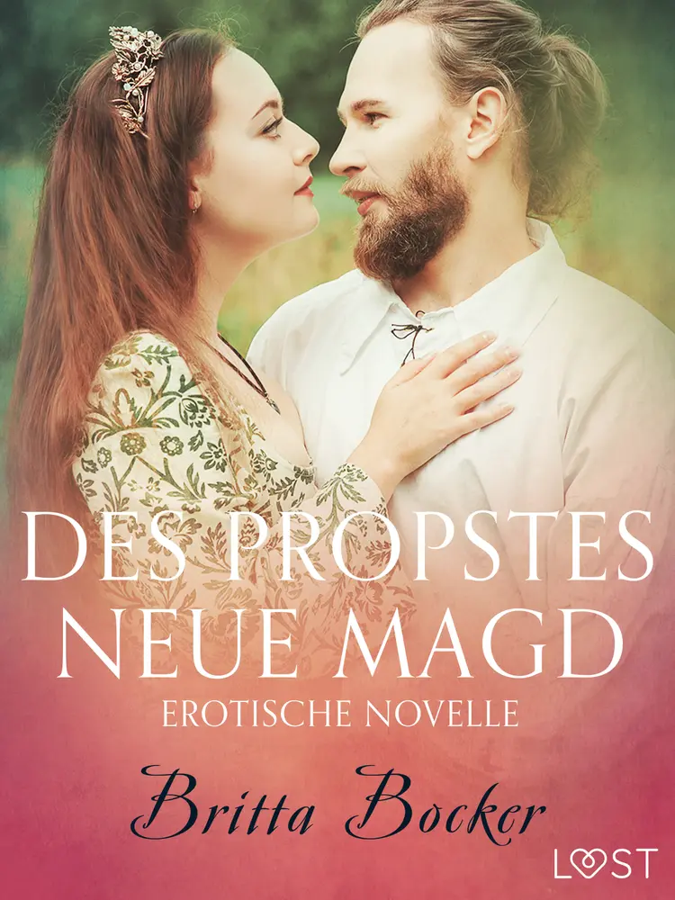 Des Propstes neue Magd: Erotische Novelle af Britta Bocker