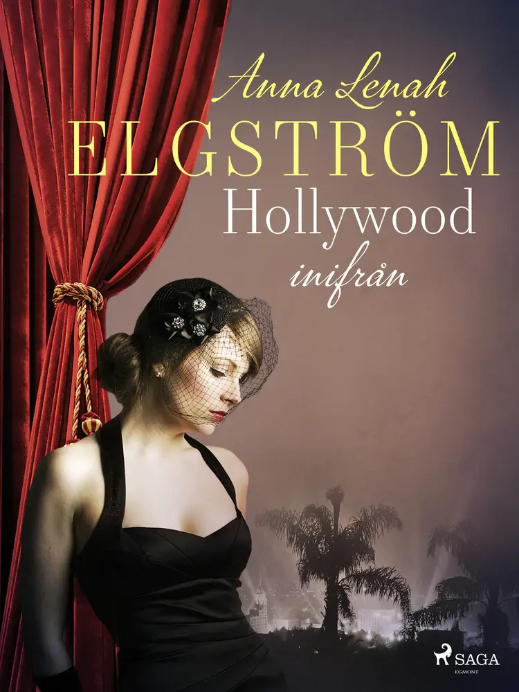 Hollywood inifrån af Anna Lenah Elgström