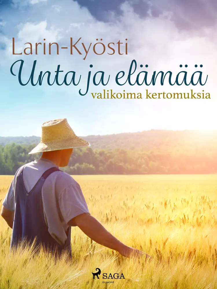Unta ja elämää: valikoima kertomuksia af Larin-Kyösti