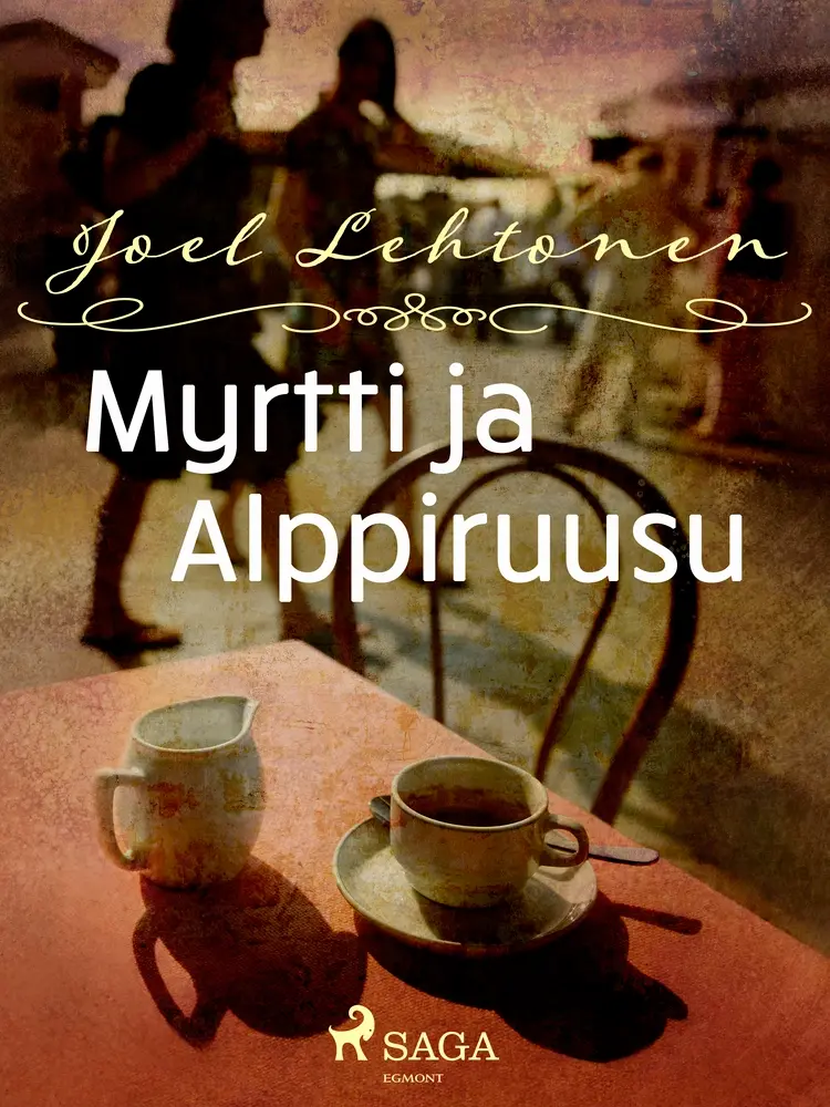 Myrtti ja alppiruusu af Joel Lehtonen