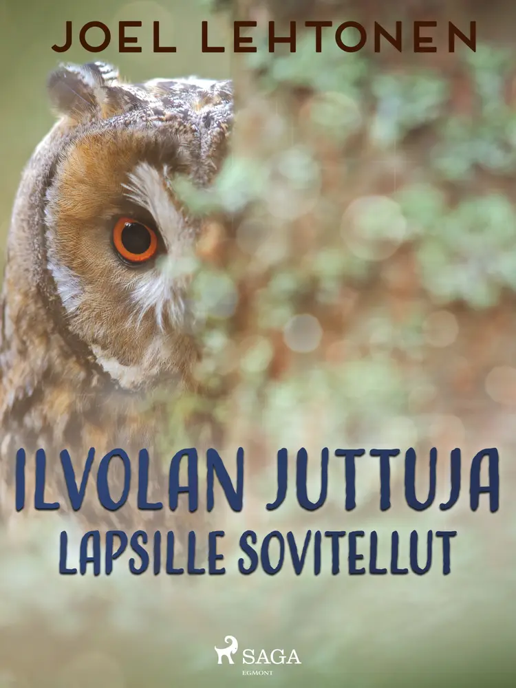 Ilvolan juttuja: lapsille sovitellut af Joel Lehtonen