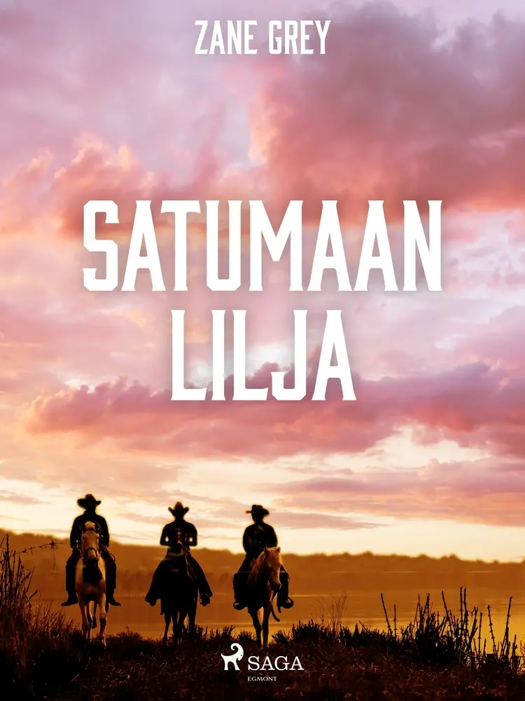 Satumaan lilja af Zane Grey