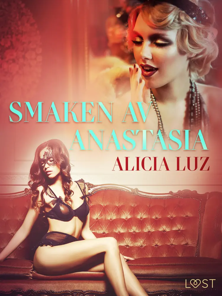 Smaken av Anastasia - erotisk novell af Alicia Luz