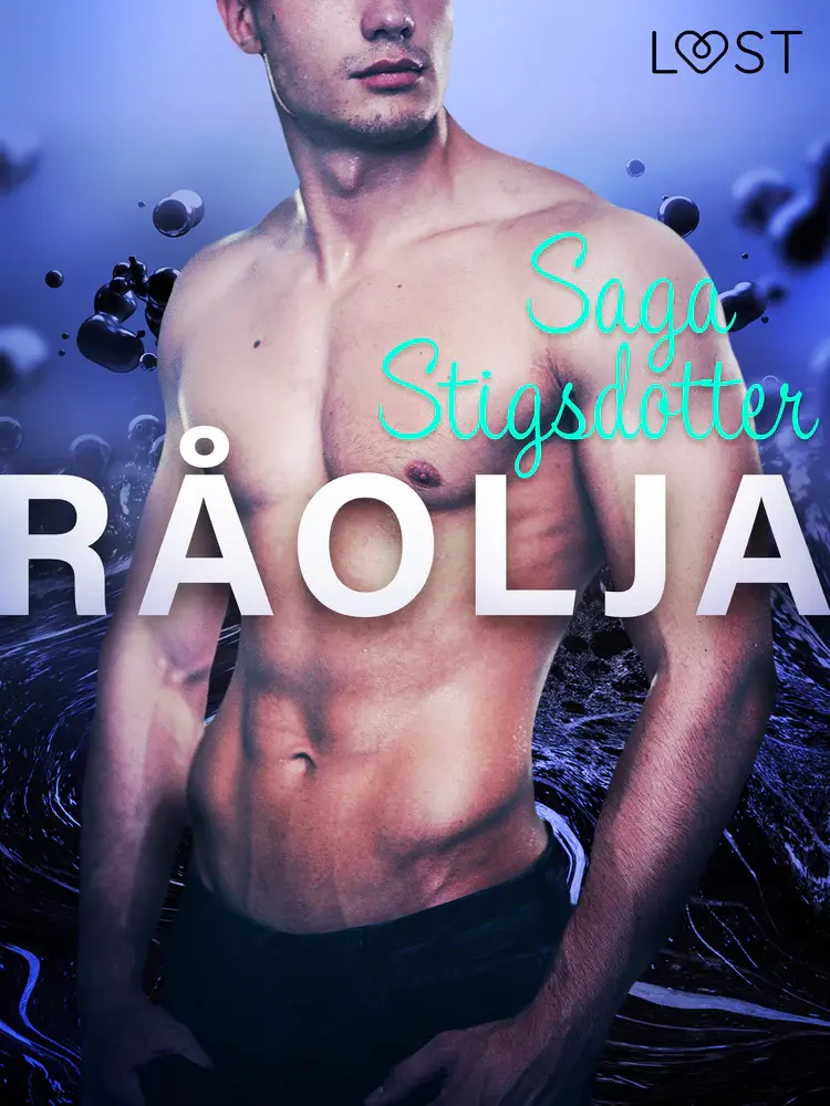 Råolja - erotisk novell af Saga Stigsdotter