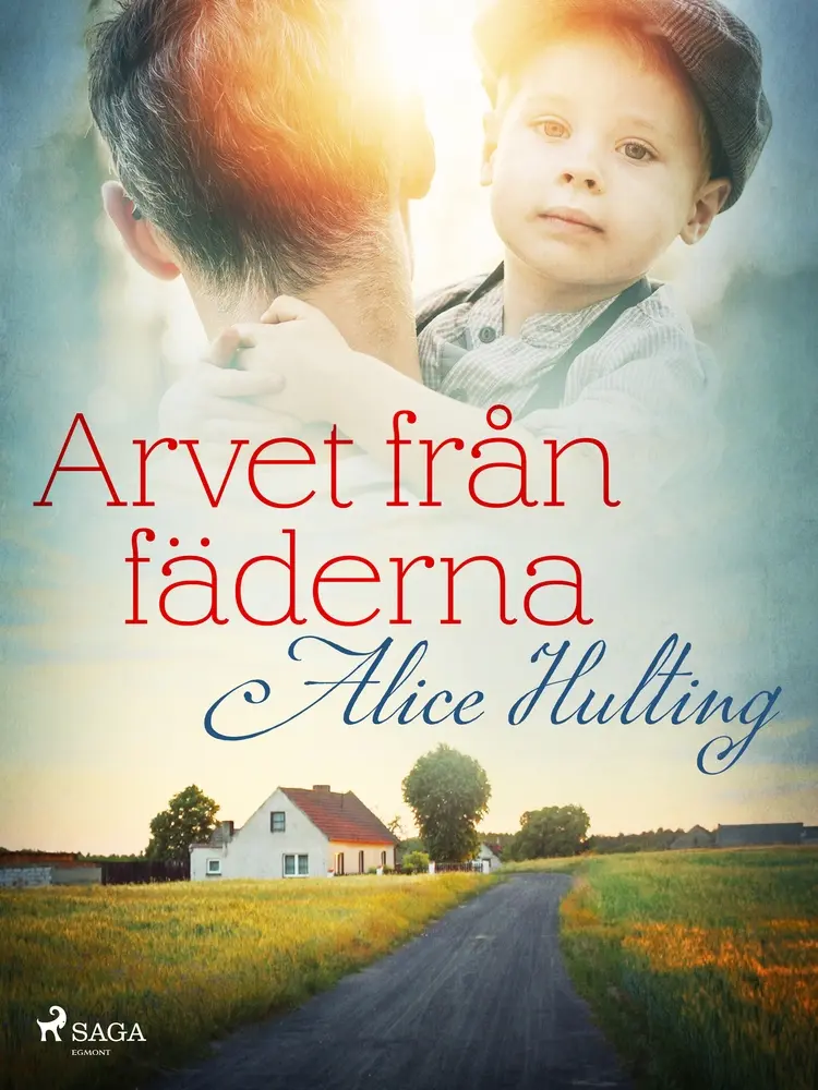 Arvet från fäderna af Alice Hulting