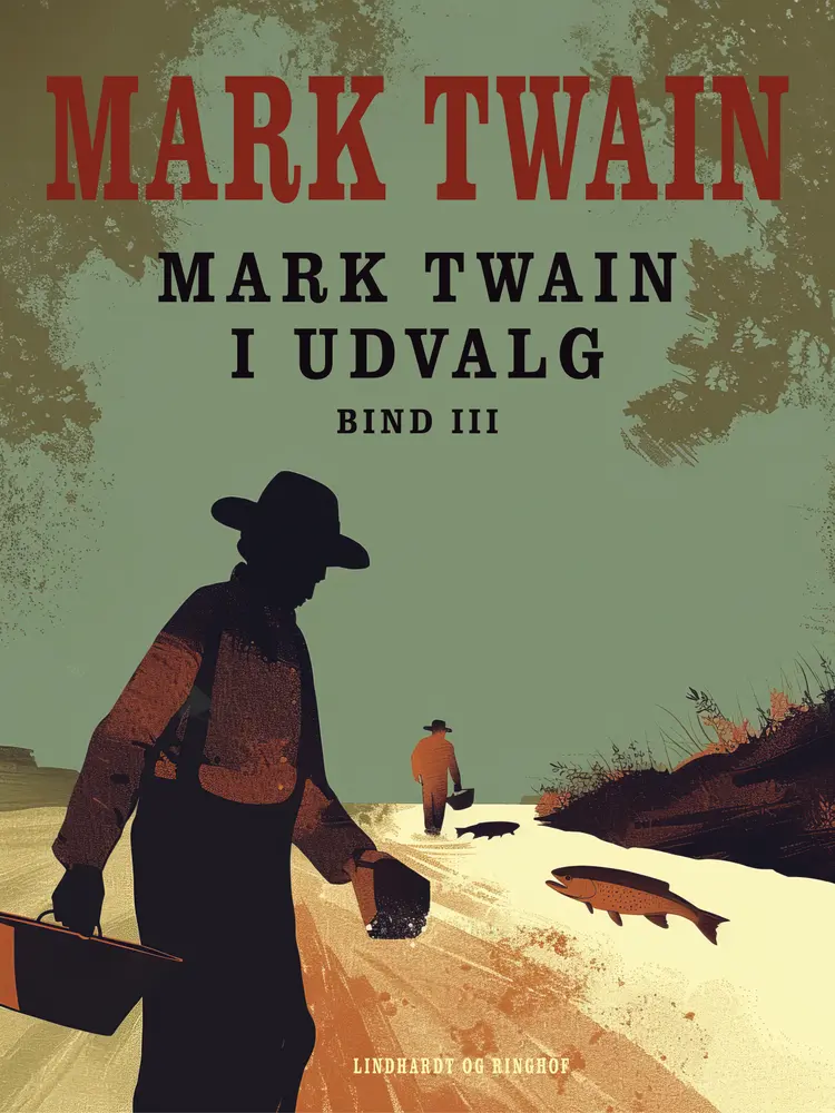 Mark Twain i udvalg. Bind 3 af Mark Twain