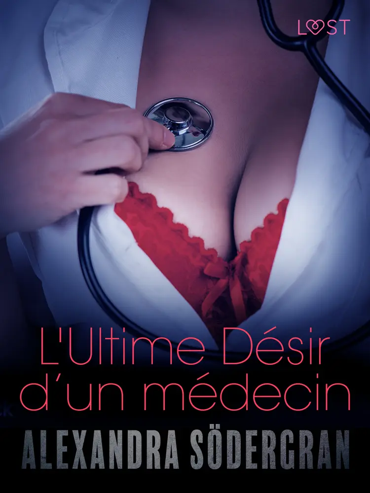 L'Ultime Désir d’un médecin - Une nouvelle érotique af Alexandra Södergran