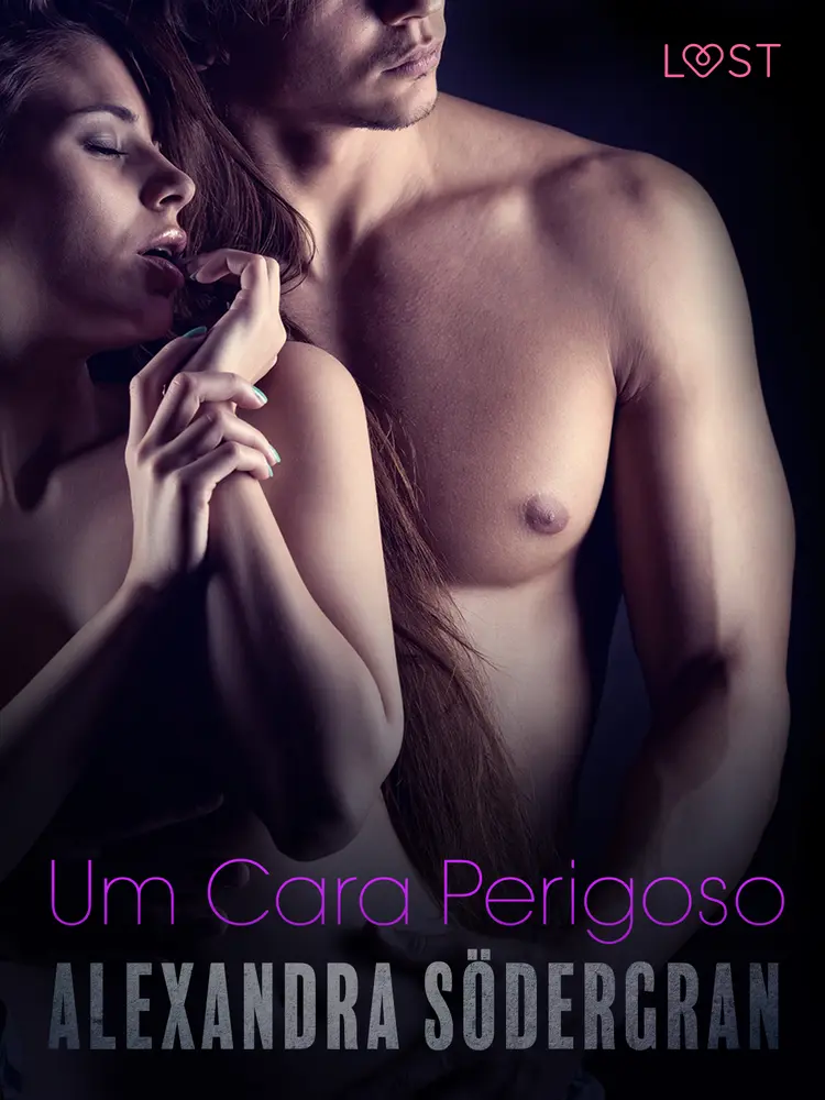 Um Cara Perigoso — Conto Erótico af Alexandra Södergran