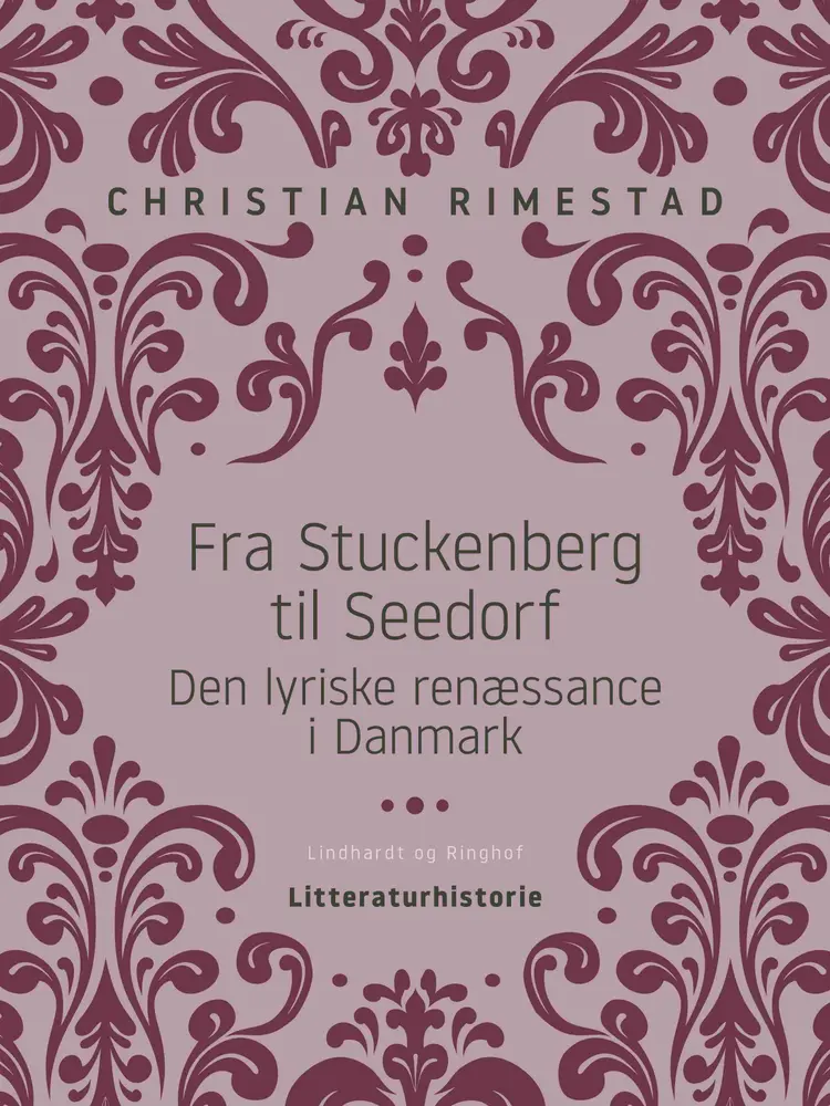 Fra Stuckenberg til Seedorf. Den lyriske renæssance i Danmark af Christian Rimestad